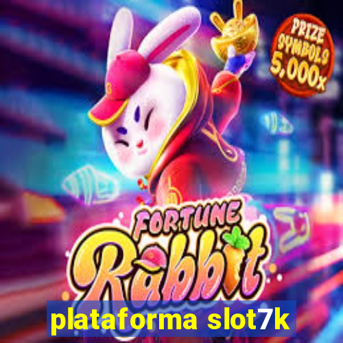 plataforma slot7k